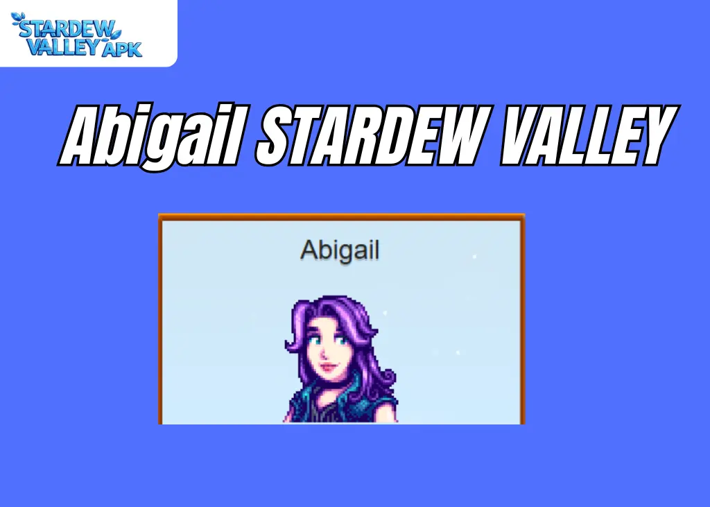 Abigail Stardew valley full guide